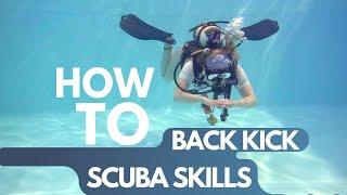 HOW TO "BACK KICK" | SCUBA DIVING SKILLS