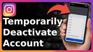 How To Temporarily Deactivate Your Instagram Account