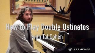 How to Play Double Ostinatos on Piano  - Tal Cohen