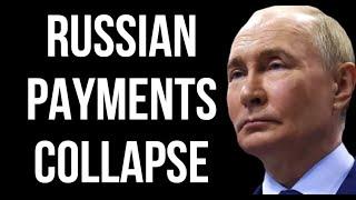 RUSSIAN Payments Collapse