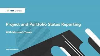 WEBINAR: Project & Portfolio Status Reporting in Microsoft Teams