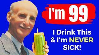 Dr. Norman Walker (99) Hasn't Been Sick in 50 Years! He Drinks This Every Day!