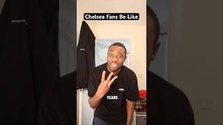 Chelsea Fans Be Like… #shorts