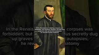 The anatomist Andreas Vesalius who stole corpses from graves #history #art