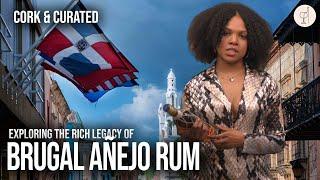 Exploring the Rich Legacy of Brugal Añejo Rum  | Cork & Curated