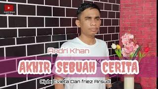  AKHIR SEBUAH CERITA || CIPT : EVIETA & FRIEZ ARSUDI || COVER : ANDRI KHAN || MUSIK : ANDRI KHAN