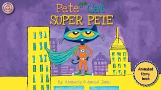 Pete the Cat Super Pete | Animated Book | Read aloud