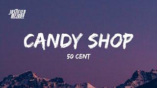 50 Cent - Candy Shop (Lyrics) ft. Olivia