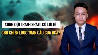 Chiến Lược Toàn Cầu Của Nga Được Hưởng Lợi Ích Gì Từ Xung Đột Iran-Israel  || Bàn Cờ Quân Sự