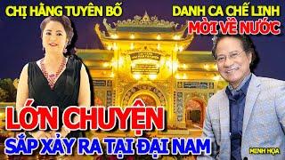 SẮP LỚN CHUYỆN ĐẠI NAM BÌNH DƯƠNG - CHỊ HẰNG TUYÊN BỐ MỜI CA SĨ CHẾ LINH VỀ NƯỚC BIỂU DIỄN LIVESHOW