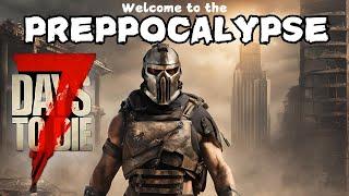 7 Days to Die Preppocalypse Mod (V1.1) Ep 1 Getting Started - Welcome to the Preppocalypse! PC