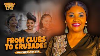 OBINNA SHOW LIVE: SECULAR FAME, ADDICTION & GOSPEL TRANSFORMATION - Minister Lady Bee