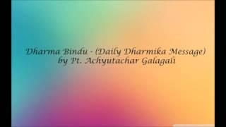 Dharma Bindu ( Daily messages) - Sri Vyasaraja Theertharu by Pt. Sri  Achutachar Galagali