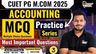 ACCOUNTING MCQ Practice 3 | CUET PG M.Com Entrance Exam 2025 | Useful for All M.Com Entrance Exam