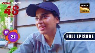 जूनून | Crime Patrol 48 Hours | Ep 22 | Full Episode | 7 August 2023