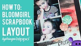 Playing Pretty -  How to Make a Scrapbook Layout with a BloomGirl