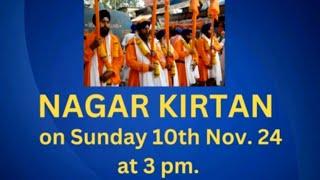 NAGAR KIRTAN ON ,10,11,24,, GURUNANAK DARBAR KOPRI TO DASHMESH DARBAR WEST.