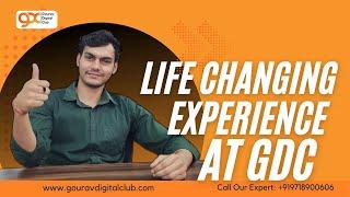 Life Changing Experience - Best Digital Marketing Course at Gourav Digital Club
