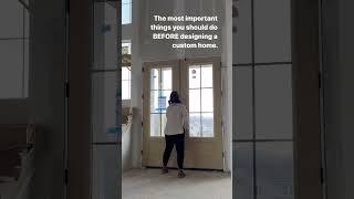 The Most Important Thing You Should Do Before Designing a Custom Home #newbuild #construction