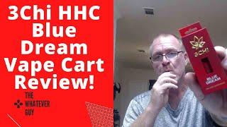 3Chi HHC Blue Dream Vape Cart Review!