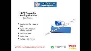 HDPE Tarpaulin Sealing Machine : SHRI GURUKRUPA ENGINEERING WORKS