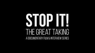 STOP IT!  The Great Taking Documentary Film
