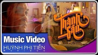 THÀNH SẦU [Vũ Thanh] - Huỳnh Phi Tiễn [Official Music Video]