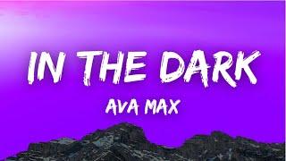 [Lyrics] In The Dark - Ava Max