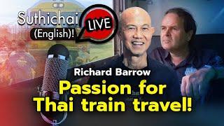 Passion for Thai train travel! : Suthichai live 3-4-2567