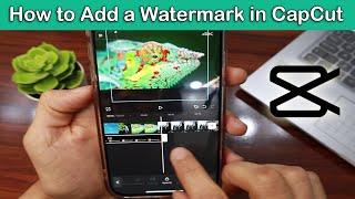 How to Add a Watermark in CapCut Step by Step