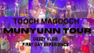 Dezzy Vlog First Day Experience: Tooch MaGooch Munyunn Tour