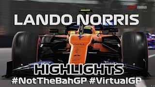 Lando Norris | F1 2019 | #NotTheBahGP and #VirtualGP Highlights