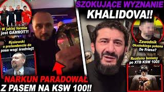 SZOKUJĄCE WYZNANIE KHALIDOVA!!(KSW,MMA,UFC,INFO,BŁACHOWICZ,GAMROT,LEWANDOWSKI,NARKUN,RUCHAŁA)