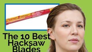  The 10 Best Hacksaw Blades 2020  (Review Guide)