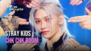 Stray Kids (스트레이 키즈) - Chk Chk Boom [Lyrics] | KBS WORLD TV 240726