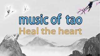 《Heal the heart》,Tao and nature's music, healing physical and mental diseases.