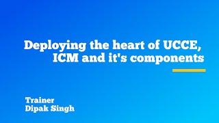 Deploying the heart of UCCE, ICM and it's components | Koenig