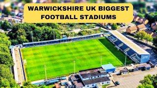 Warwickshire County's Top 20 Football Stadiums You Need to Visit!