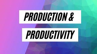 CSEC Principles of Business (P3) - Production & Productivity