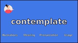 CONTEMPLATE - Meaning and Pronunciation