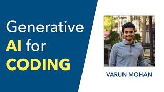 Generative AI for Coding | Varun Mohan