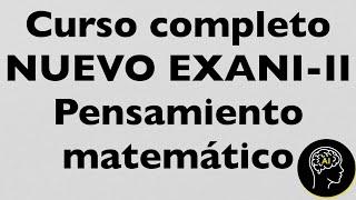 Curso completo NUEVO EXANI || pensamiento matematico exani ii