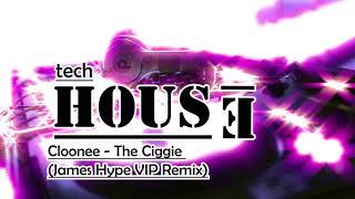 Cloonee - The Ciggie (James Hype VIP Remix)