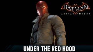 UPK; Batman; Arkham Knight; Under The Red Hood