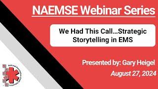 We Had This Call…Strategic Storytelling in EMS