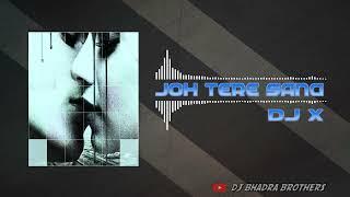 Jo Tere Sang (Remix) Dj X, Dj bhadra brothers