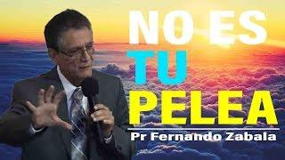 No es tu pelea - Pr Fernando Zabala Sermones Adventistas