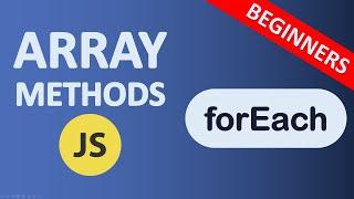 Array forEach Method in JavaScript | JavaScript Array Methods | Beginners tutorial