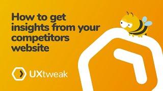 How To Get Insights from Your Competitors Website with UXtweak