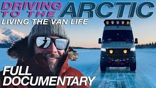 Winter Van Life Adventure: Driving My Van to the Arctic | Full Documentary | Living The Van Life